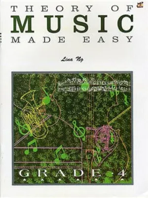 Lina Ng: Theory Of Music Made Easy Grade 4